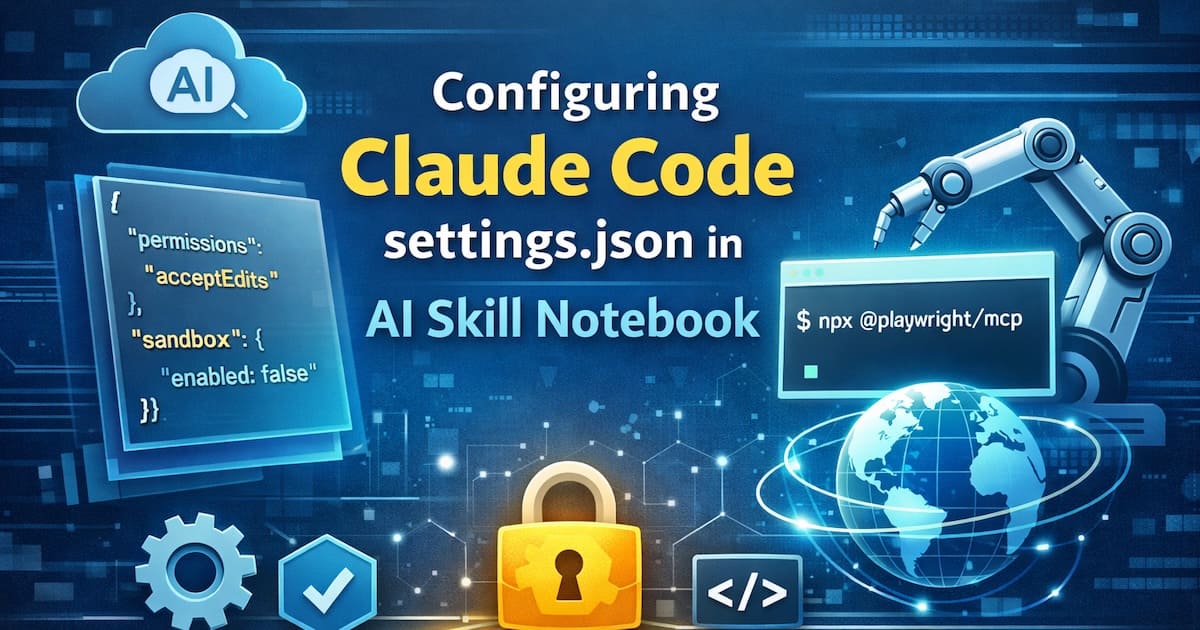 How to Configure Claude Code settings.json in AI Skill Notebook